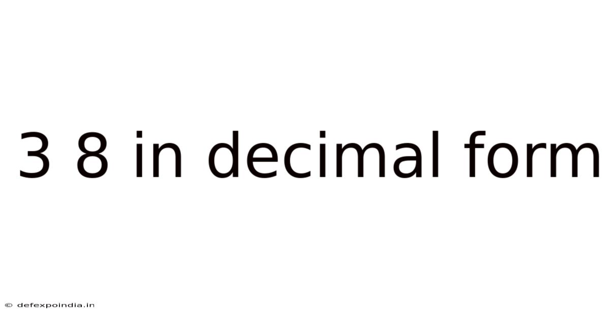 3 8 In Decimal Form