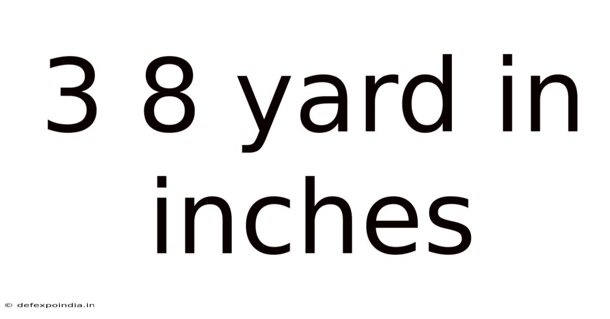 3 8 Yard In Inches