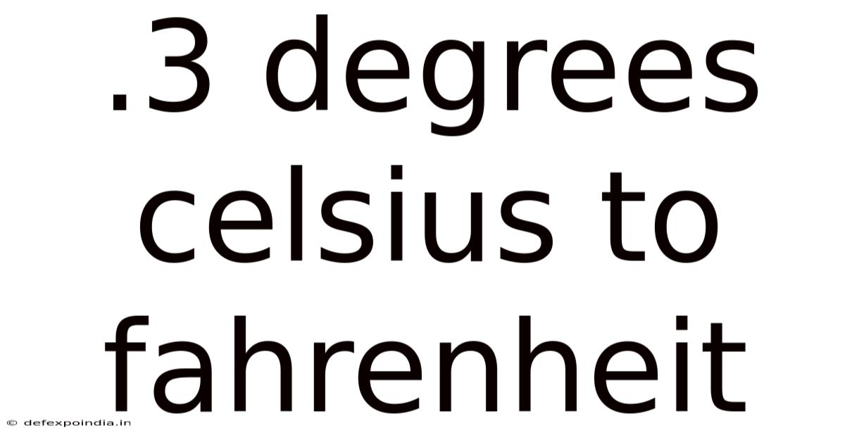 .3 Degrees Celsius To Fahrenheit