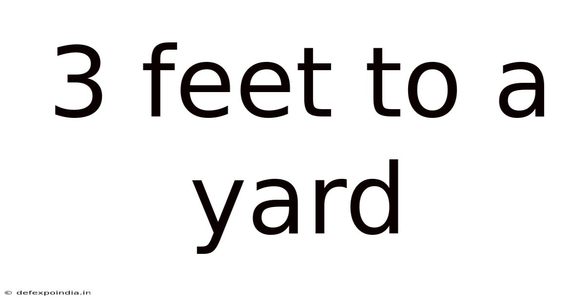 3 Feet To A Yard