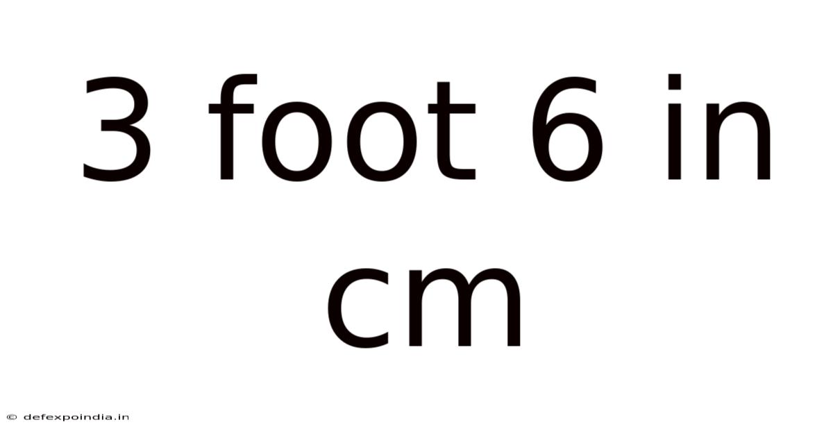 3 Foot 6 In Cm