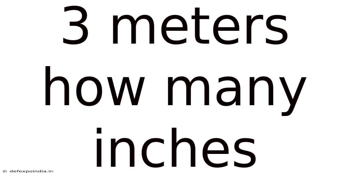 3 Meters How Many Inches