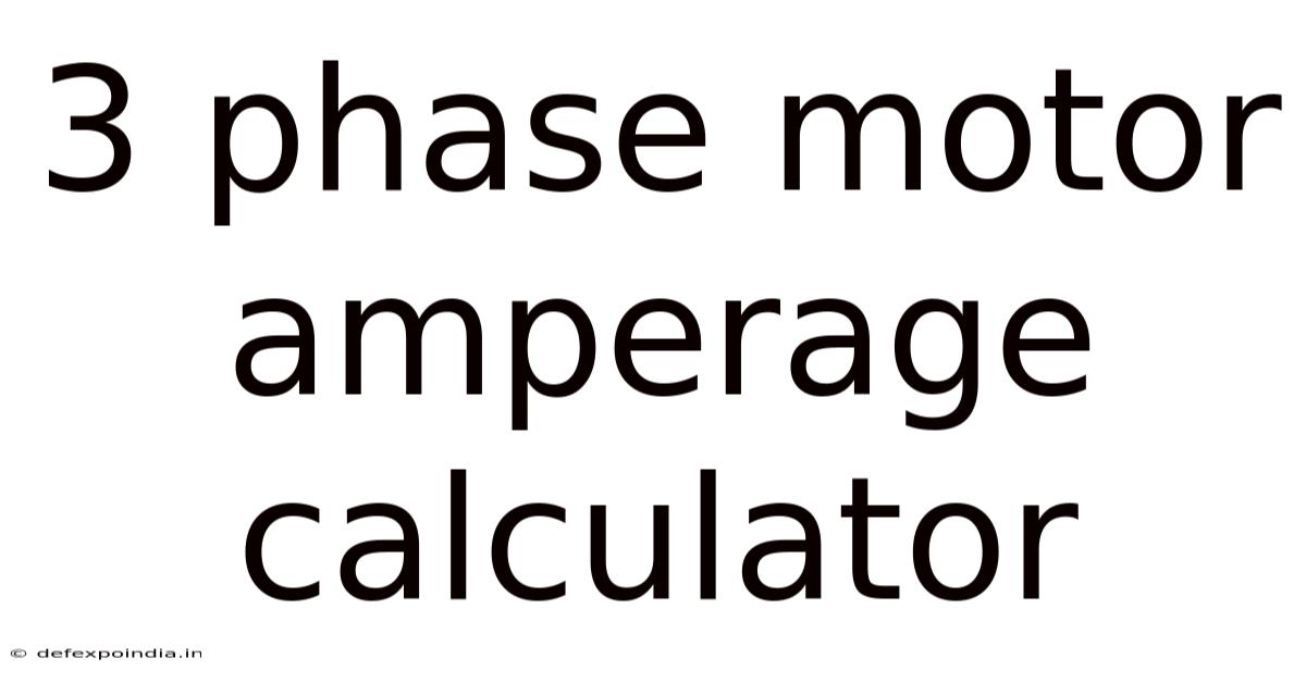 3 Phase Motor Amperage Calculator