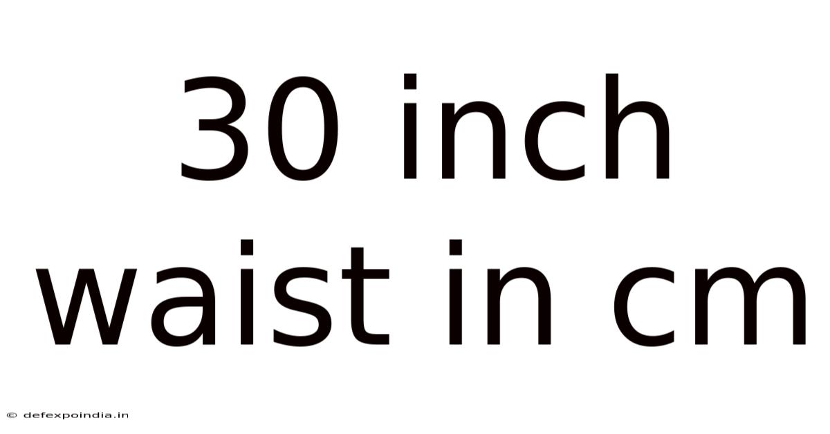 30 Inch Waist In Cm