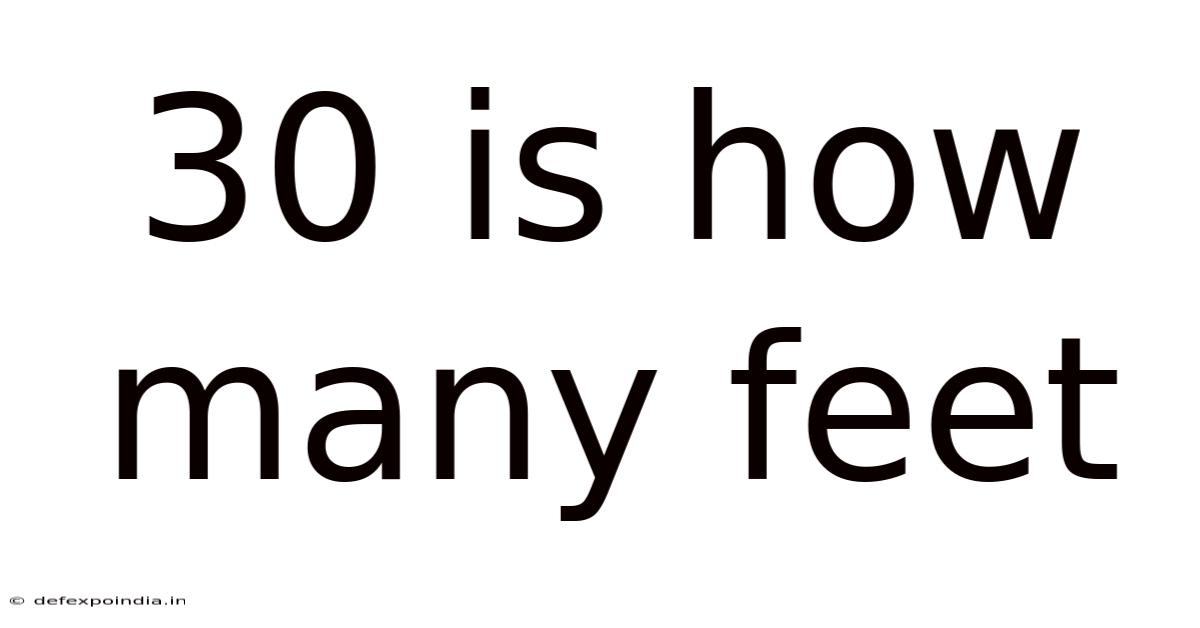 30 Is How Many Feet