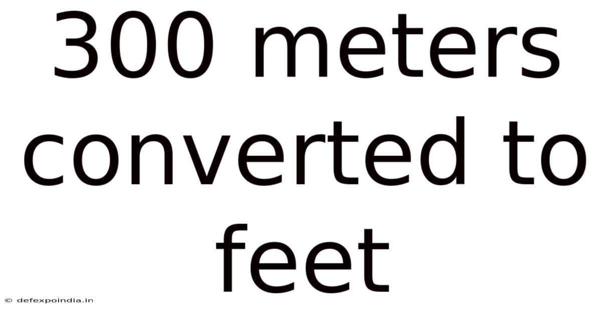 300 Meters Converted To Feet