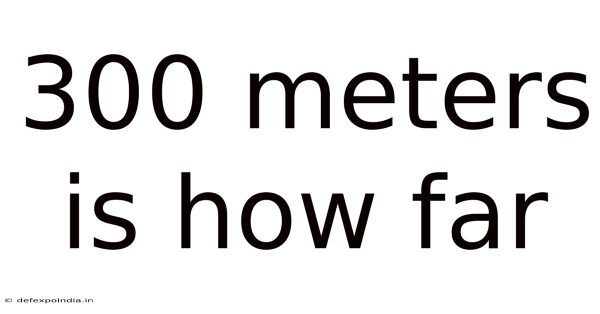 300 Meters Is How Far