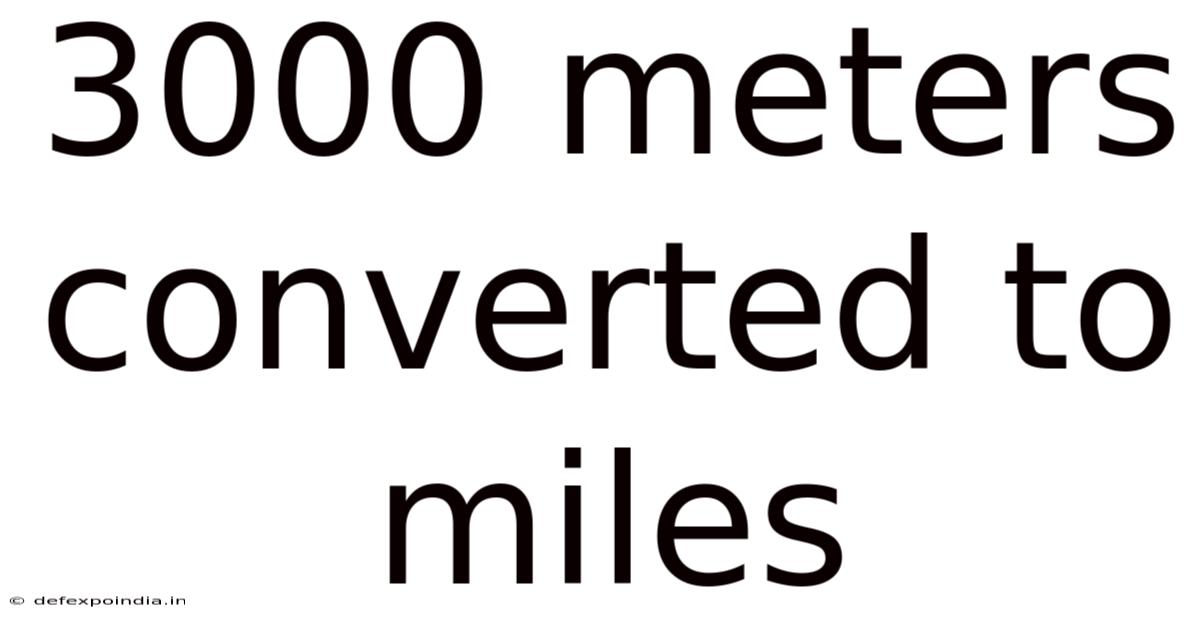 3000 Meters Converted To Miles