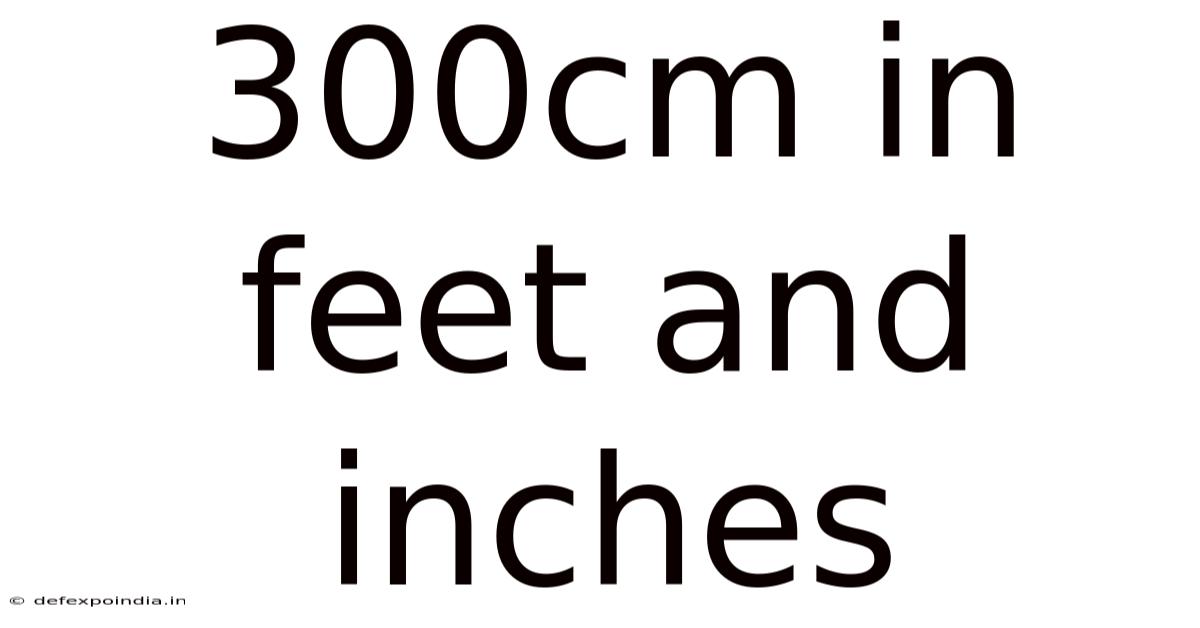 300cm In Feet And Inches