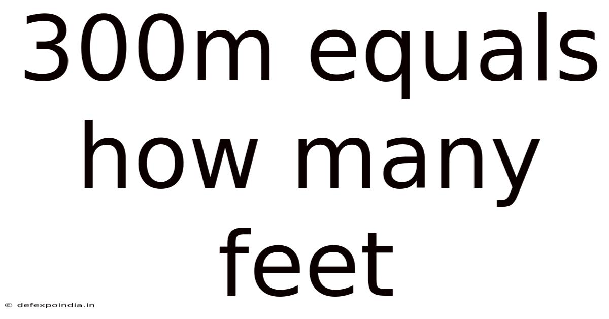 300m Equals How Many Feet