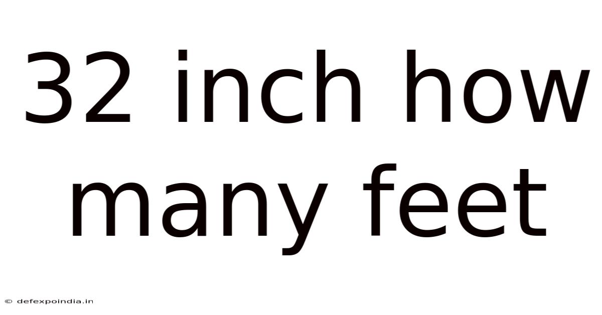 32 Inch How Many Feet