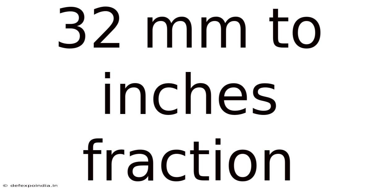 32 Mm To Inches Fraction