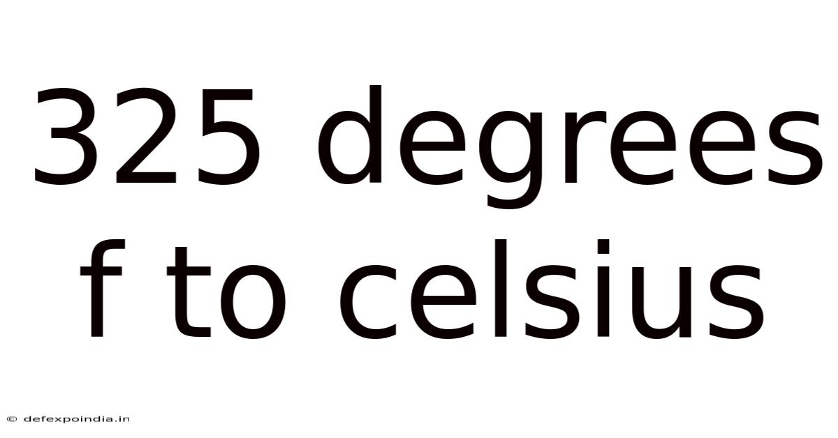 325 Degrees F To Celsius