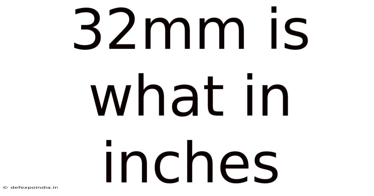 32mm Is What In Inches