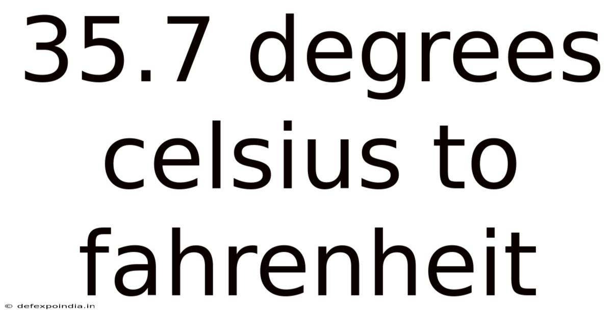 35.7 Degrees Celsius To Fahrenheit