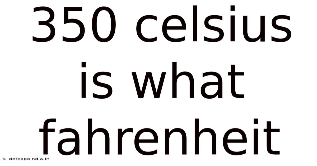 350 Celsius Is What Fahrenheit