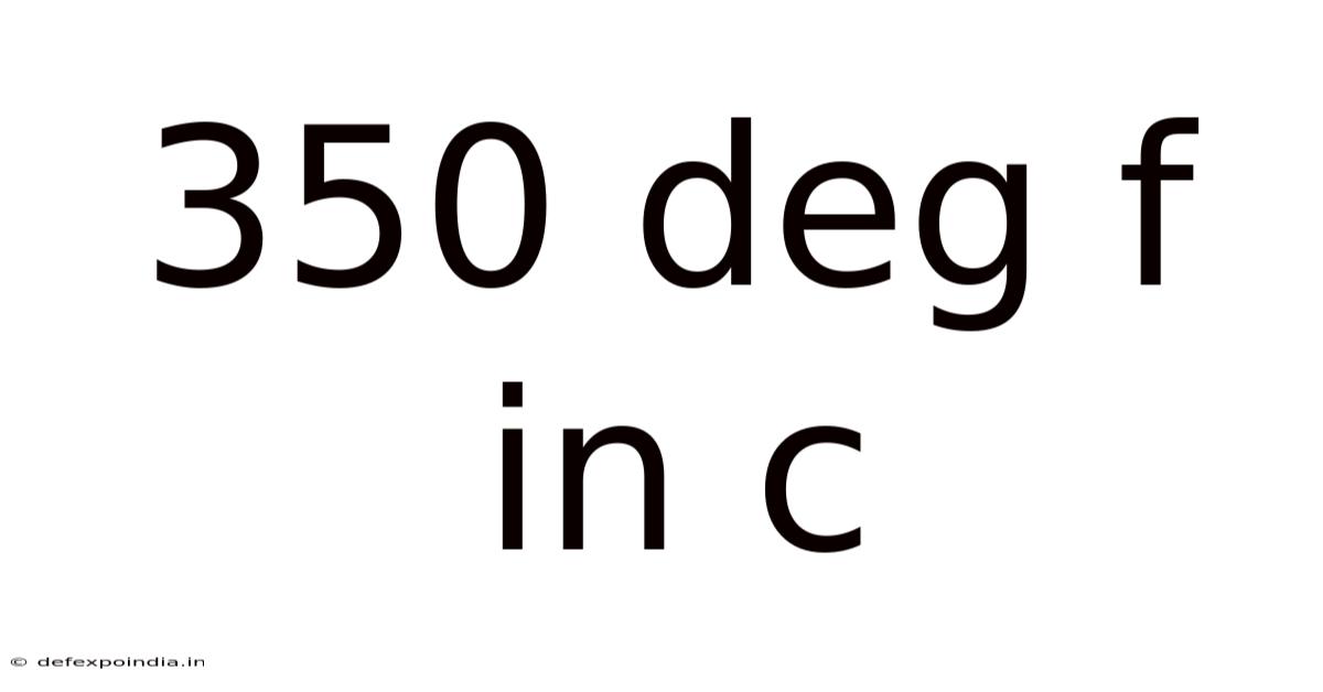 350 Deg F In C