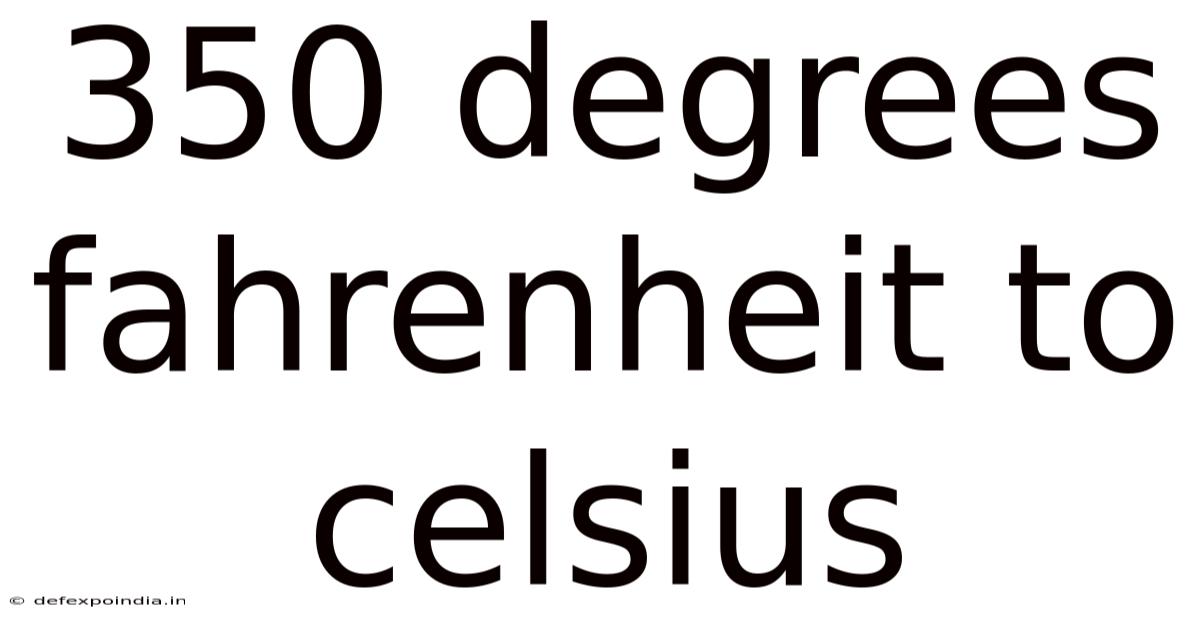 350 Degrees Fahrenheit To Celsius