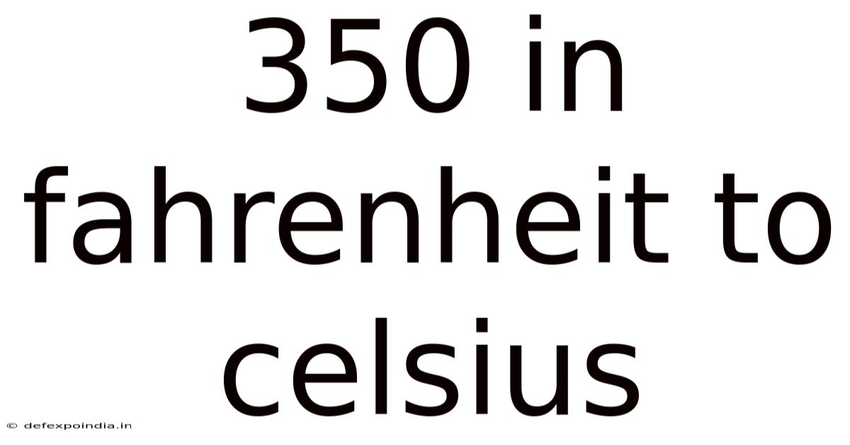 350 In Fahrenheit To Celsius