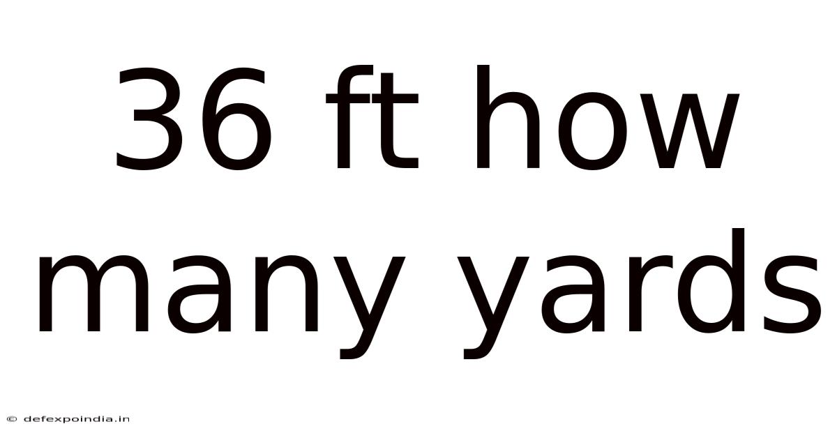 36 Ft How Many Yards