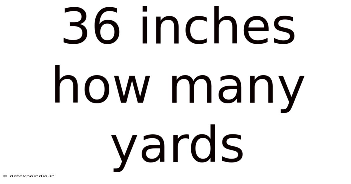 36 Inches How Many Yards