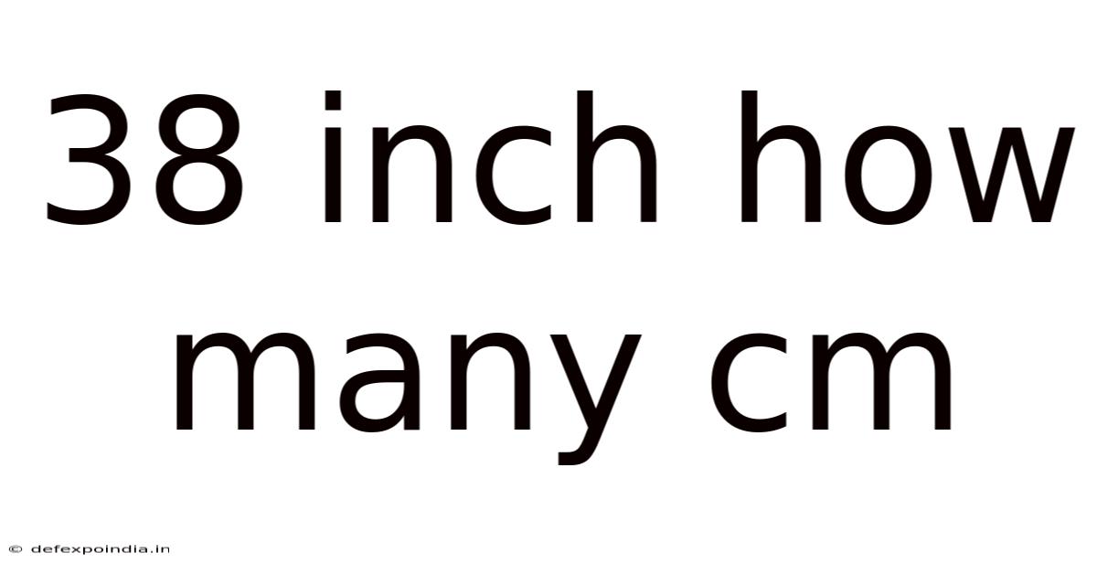38 Inch How Many Cm
