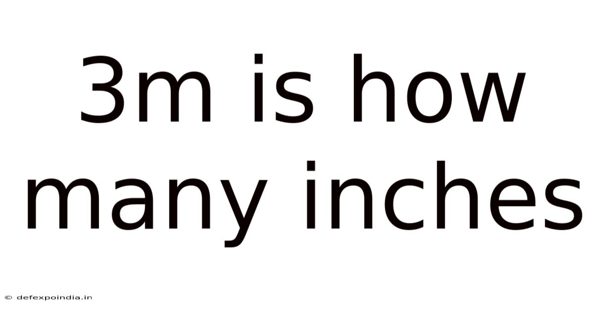 3m Is How Many Inches