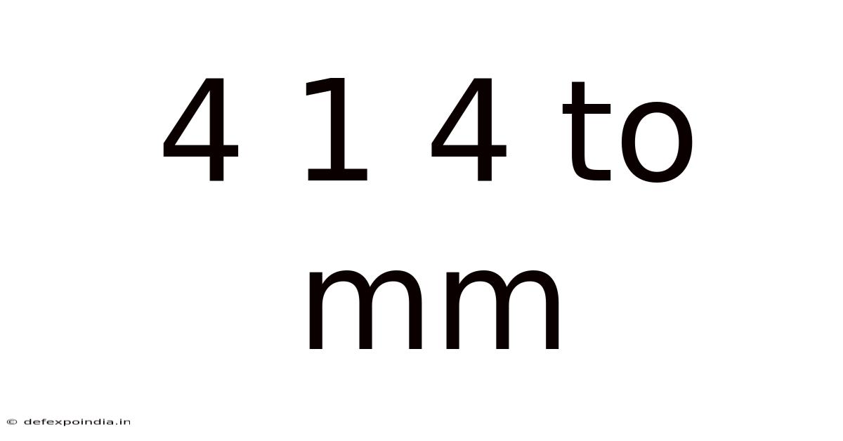 4 1 4 To Mm