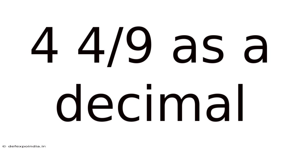 4 4/9 As A Decimal