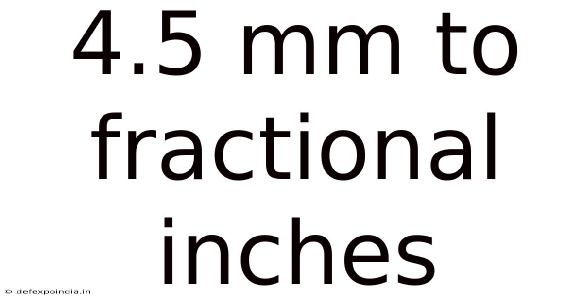 4.5 Mm To Fractional Inches