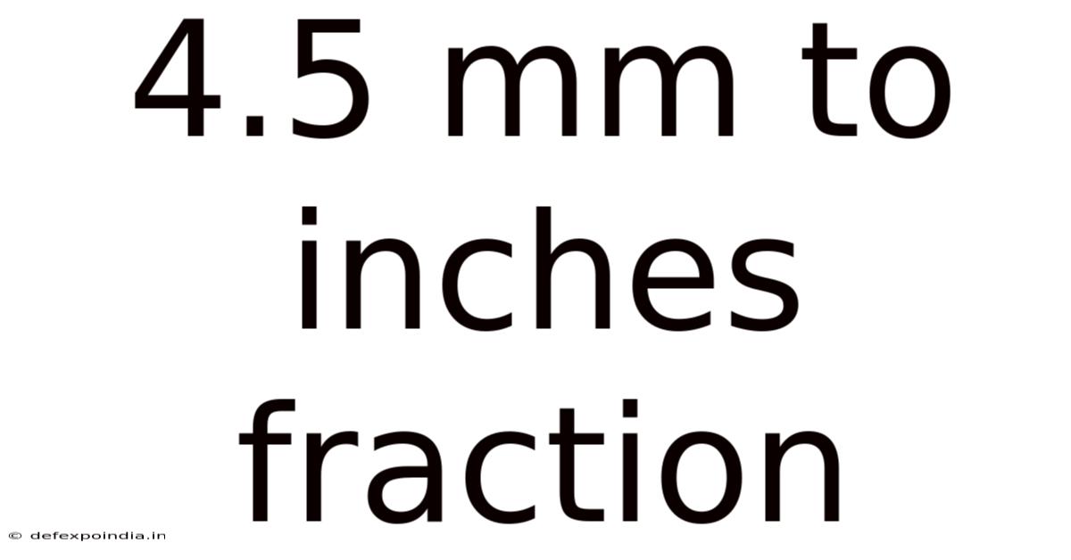 4.5 Mm To Inches Fraction