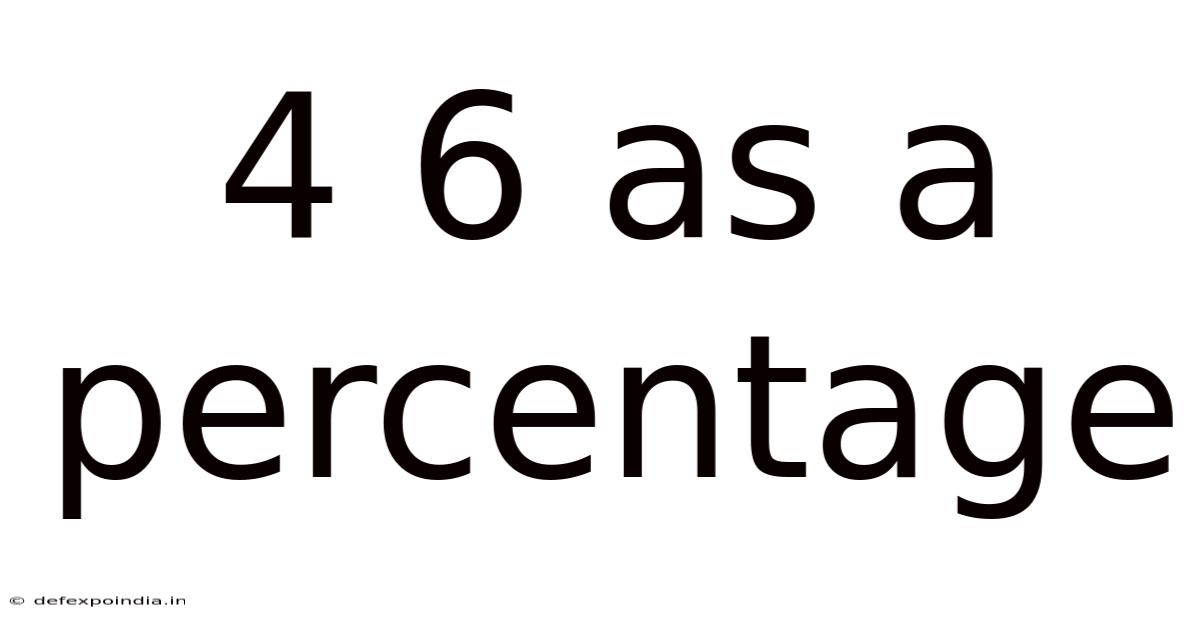 4 6 As A Percentage
