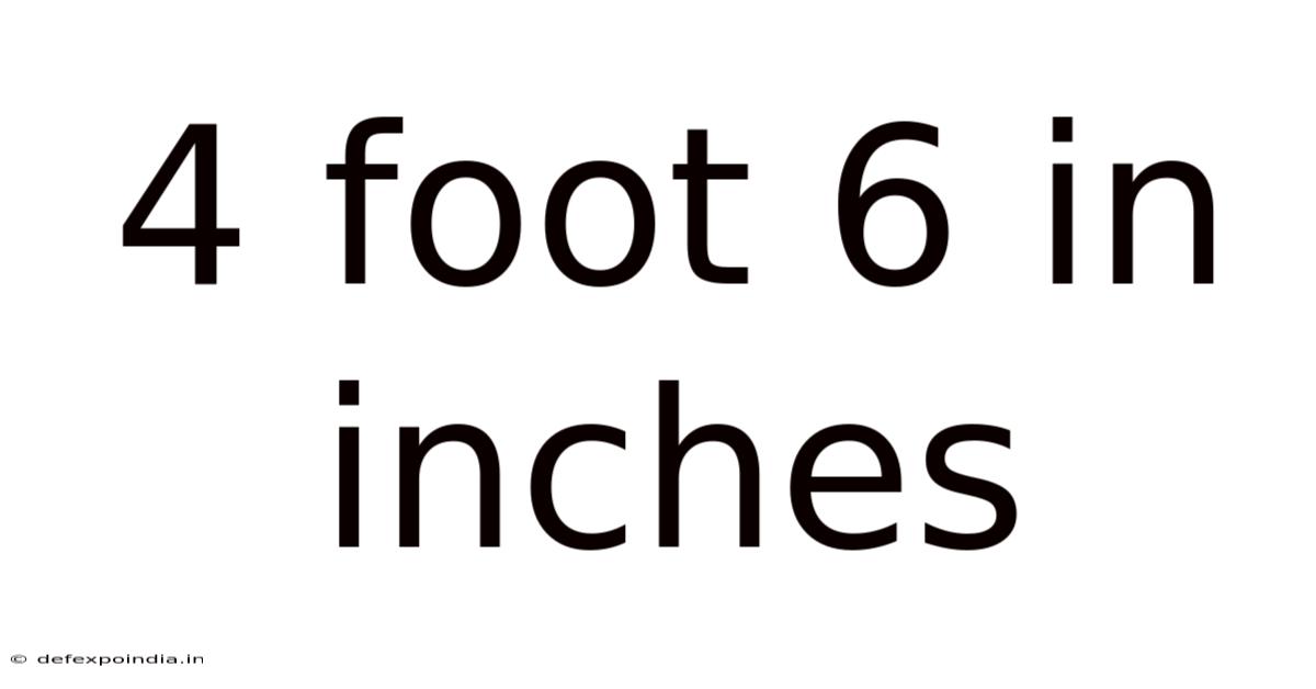 4 Foot 6 In Inches