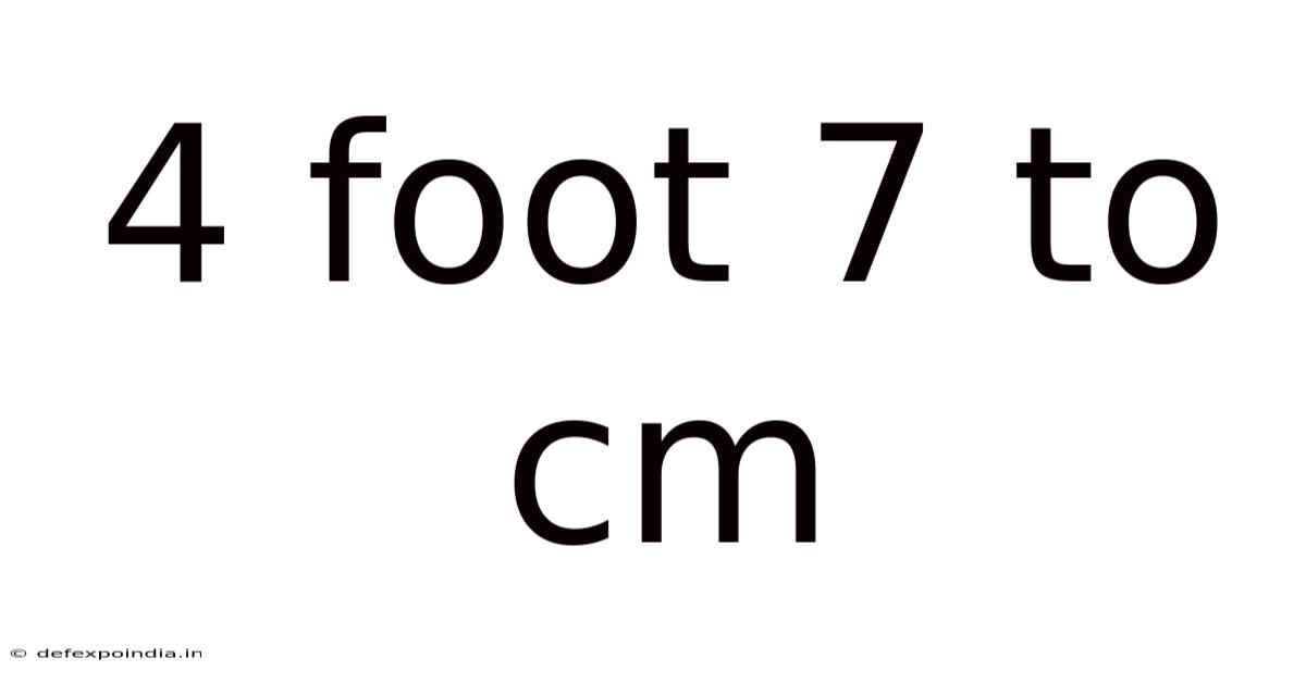 4 Foot 7 To Cm