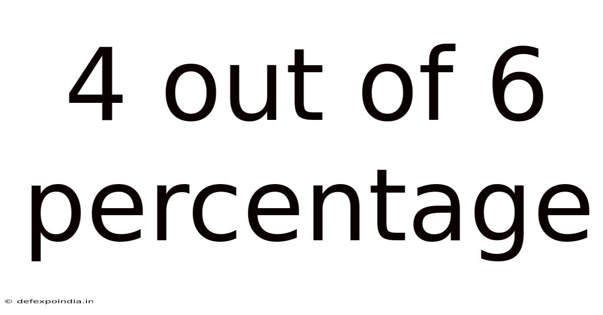 4 Out Of 6 Percentage