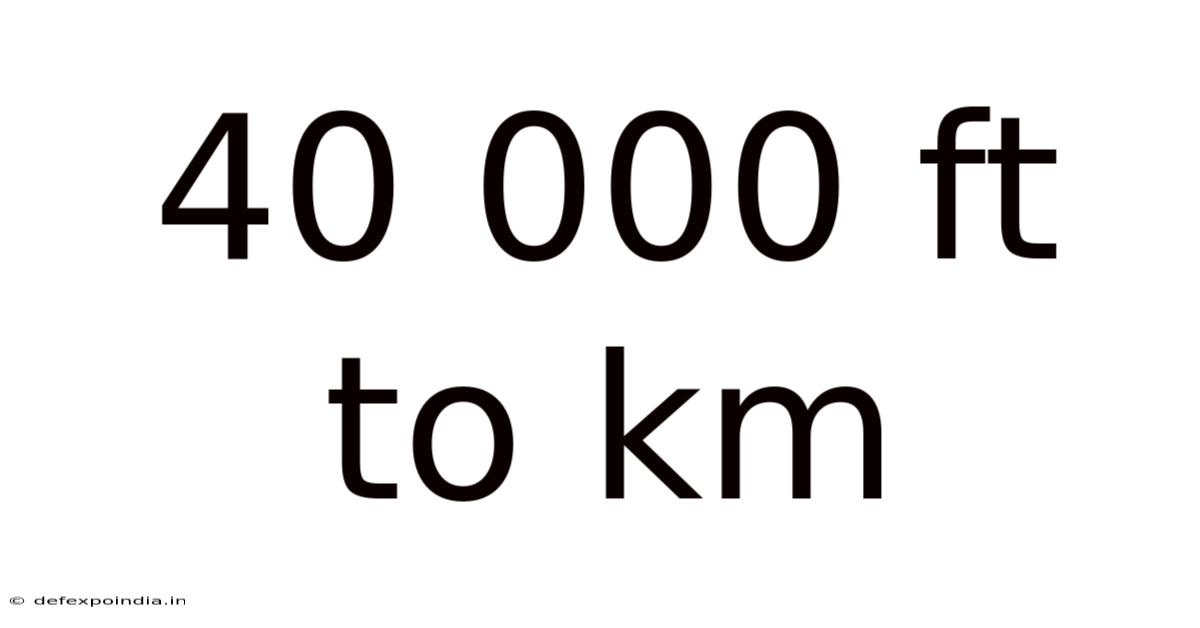 40 000 Ft To Km