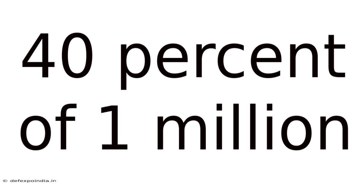 40 Percent Of 1 Million