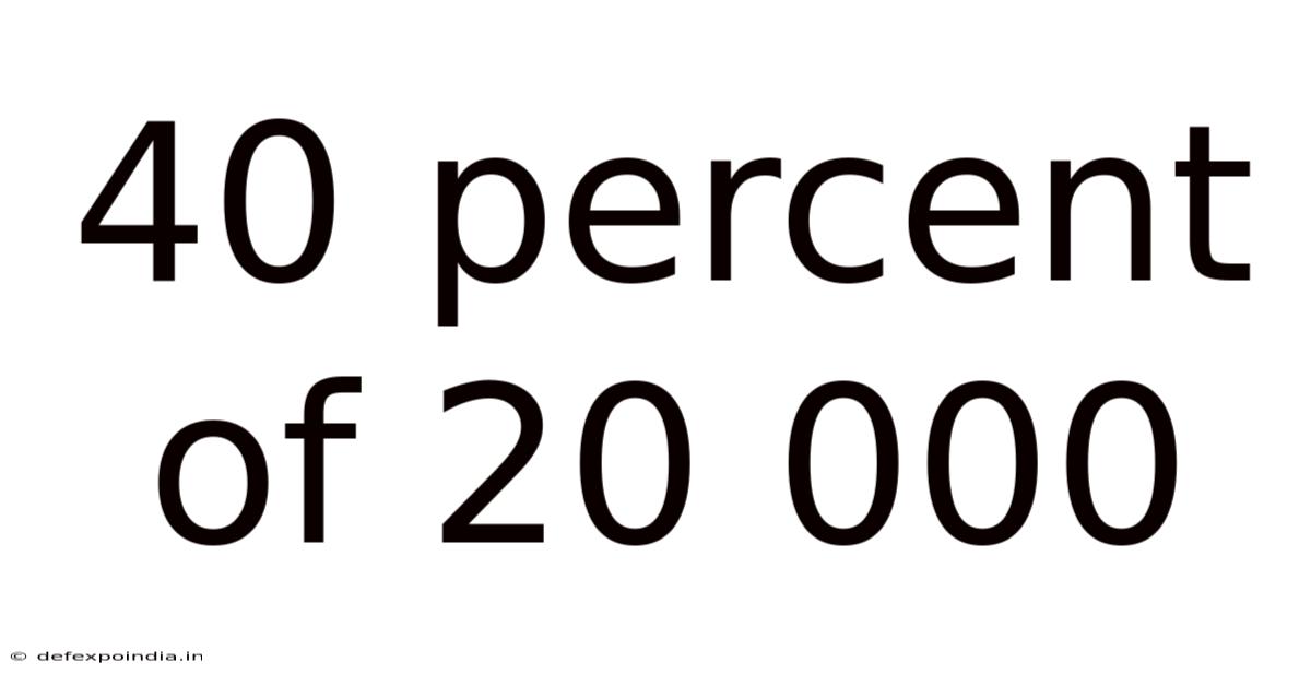 40 Percent Of 20 000