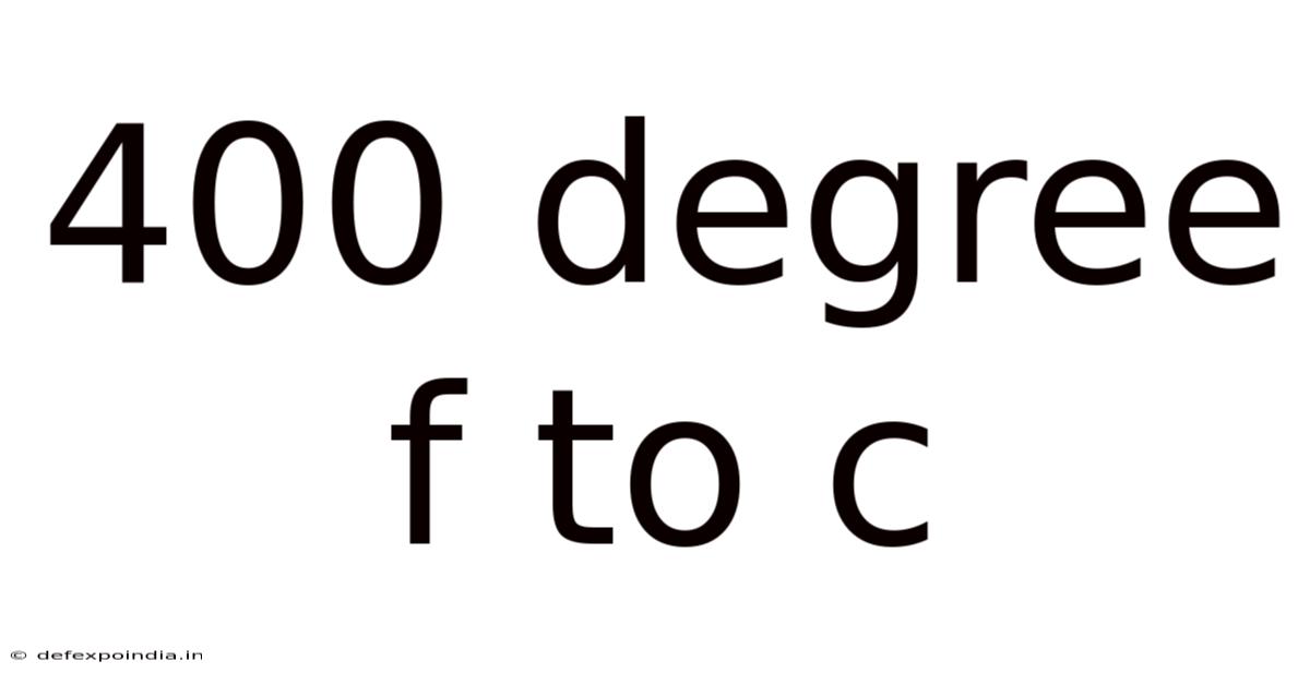 400 Degree F To C