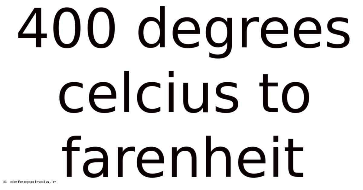400 Degrees Celcius To Farenheit