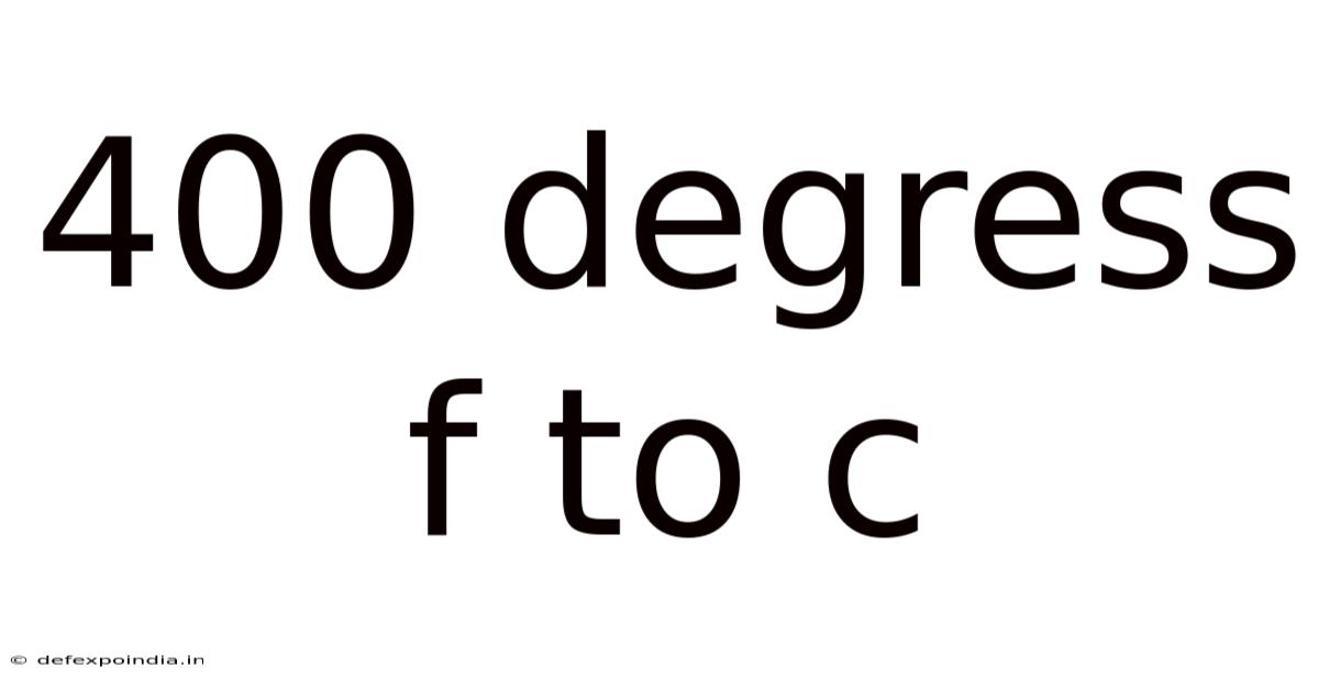 400 Degress F To C