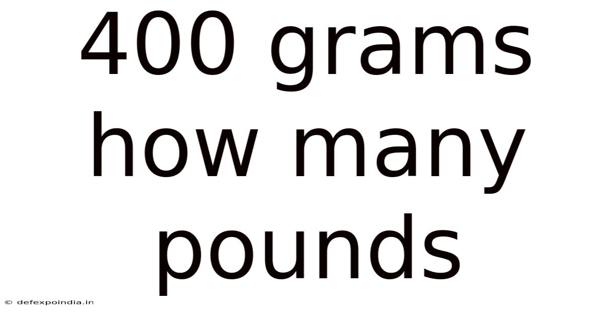 400 Grams How Many Pounds