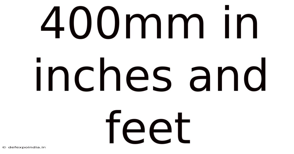 400mm In Inches And Feet