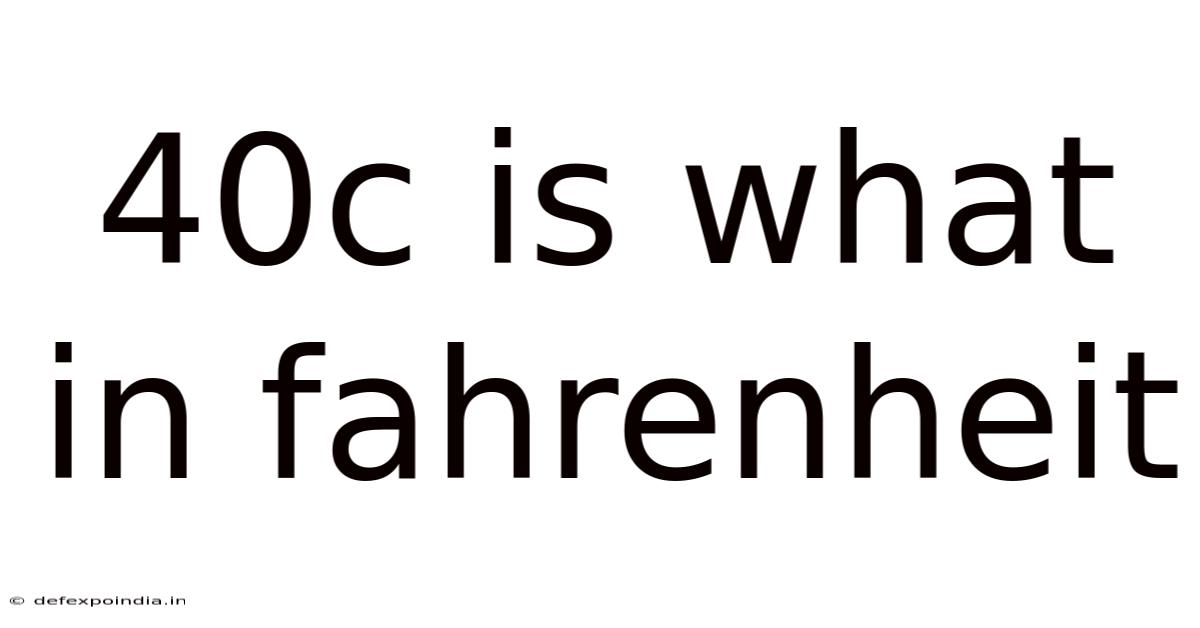 40c Is What In Fahrenheit