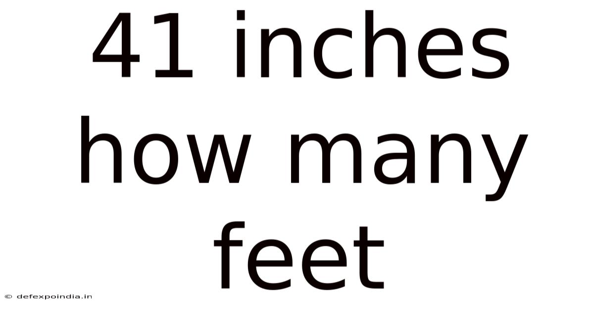 41 Inches How Many Feet