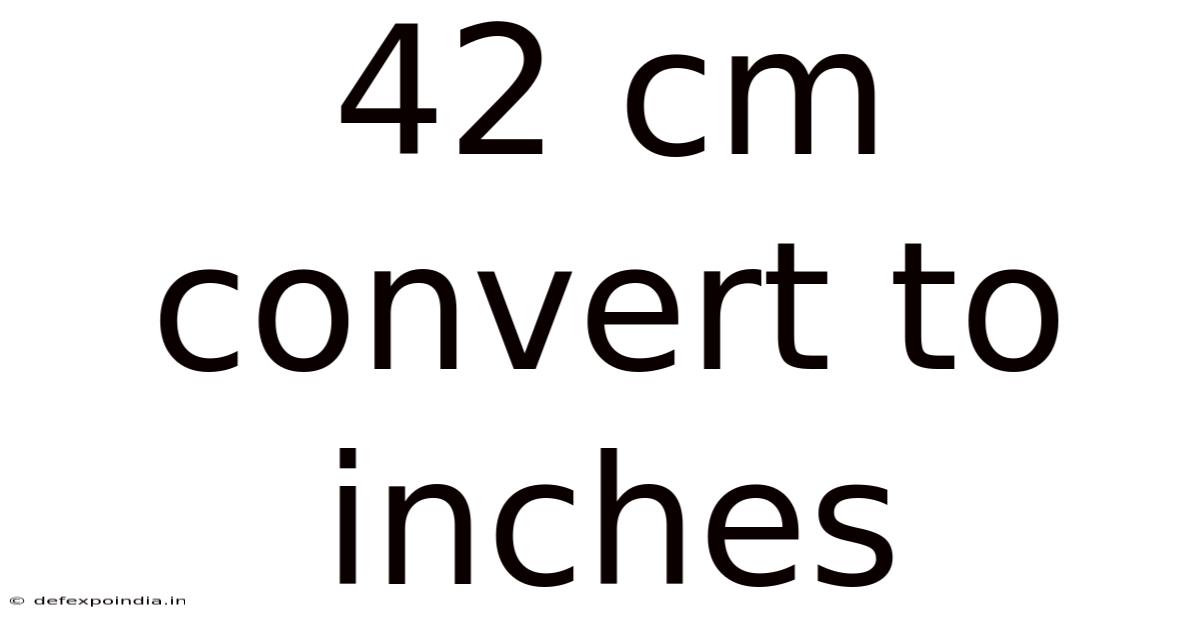 42 Cm Convert To Inches