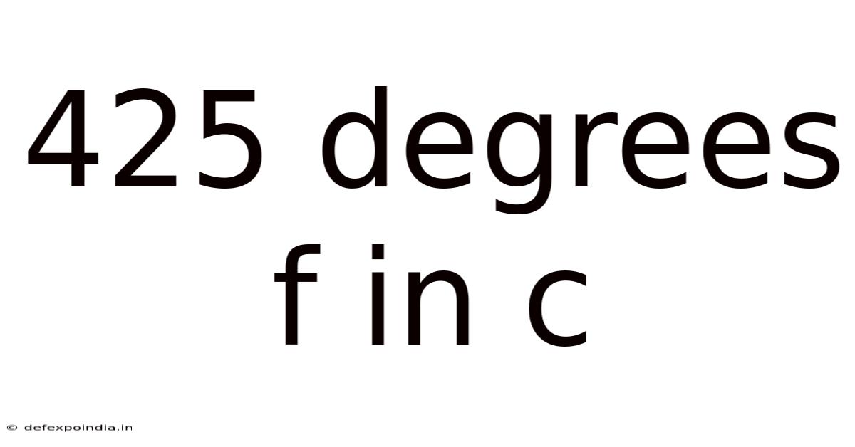 425 Degrees F In C