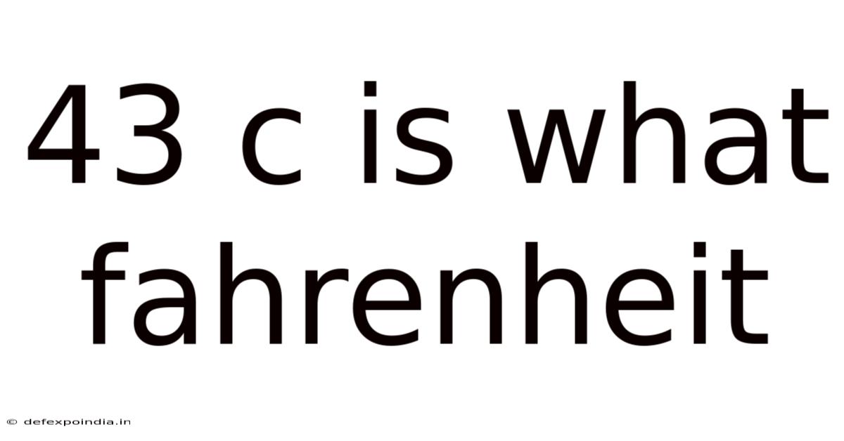 43 C Is What Fahrenheit