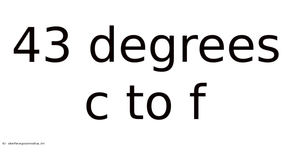 43 Degrees C To F