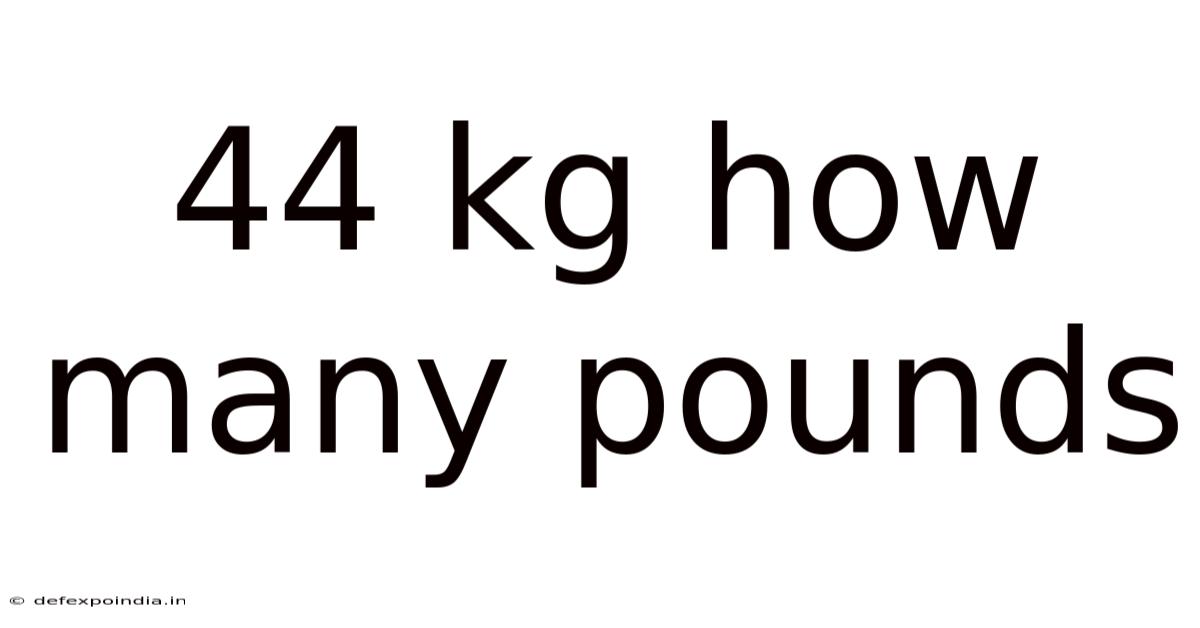 44 Kg How Many Pounds